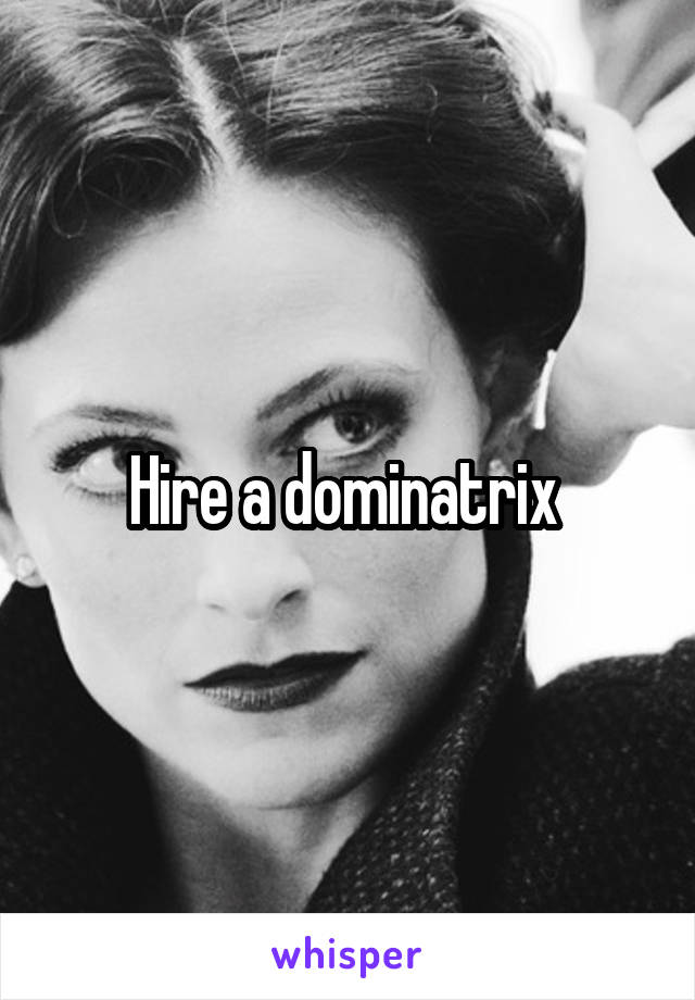 How to hire a dominatrix